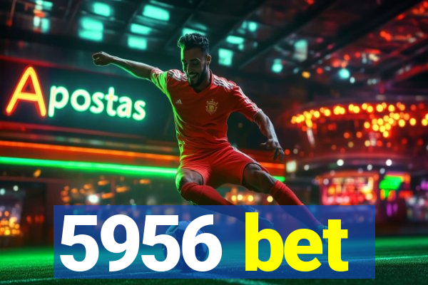 5956 bet